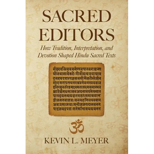 Sacred Editors: How Tradition, Interpretation, and Devotion Shaped Hindu Sacred Texts