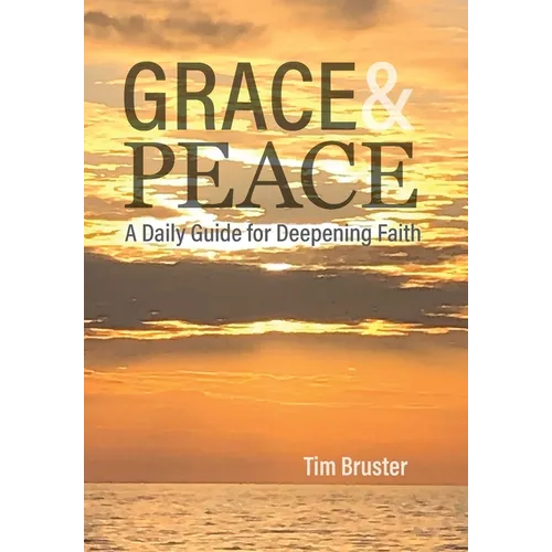 Grace & Peace: A Daily Guide for Deepening Faith