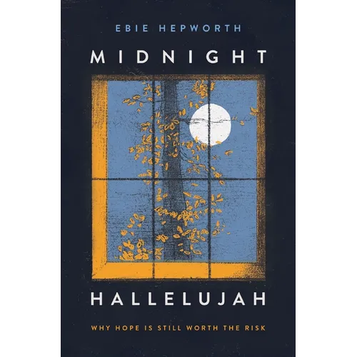 Midnight Hallelujah: Why Hope Is Still Worth the Risk