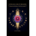 Conscious Circuit Breakers: The science and scripture of transmuting the shadows, mastering your frequency, and total alignment