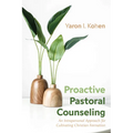 Proactive Pastoral Counseling: An Intrapersonal Approach for Cultivating Christian Formation