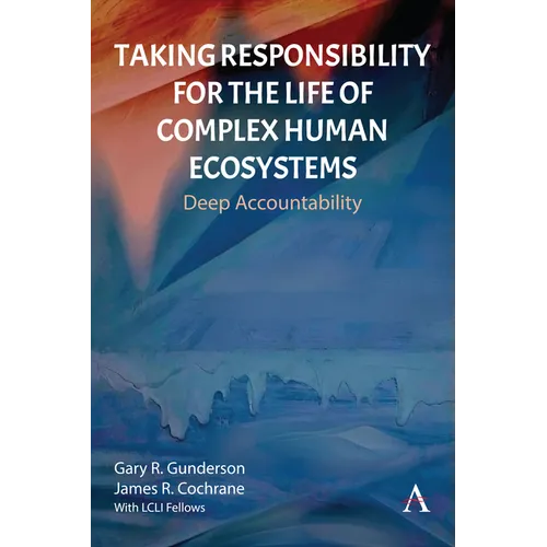 Taking Responsibility for the Life of Complex Human Ecosystems: Deep Accountability
