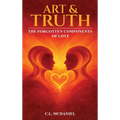 Art & Truth: The Forgotten Components of Love