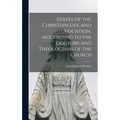 States of the Christian Life and Vocation, According to the Doctors and Theologians of the Church