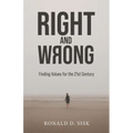 Right and Wrong: Finding Values for the 21st Century