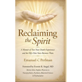 Reclaiming the Spirit: A Memoir of Two Near-Death Experiences and the Fifty-Nine Years Between Them