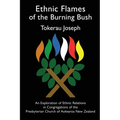 Ethnic Flames of the Burning Bush: An Exploration of Ethnic Relations in Congregations of the Presbyterian Church of Aotearoa New Zealand