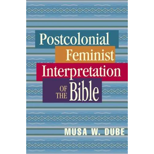 Postcolonial Feminist Interpretation of the Bible