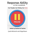 Response Ability In The Classroom: Your Thoughts, Your Thinking, Your Choice