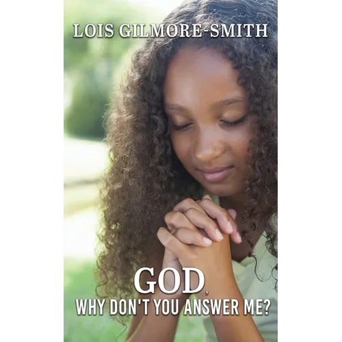 God, Why Don't You Answer Me?