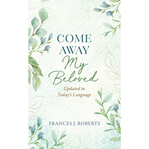 Come Away My Beloved Updated: Updated in Today's Language