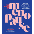 The Book of Menopause: Real Talk, Real Science, Real Strategies for Your Next Chapter