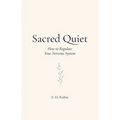 Sacred Quiet: How to Regulate Your Nervous System
