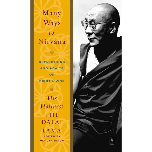 Many Ways to Nirvana: Reflections and Advice on Right Living