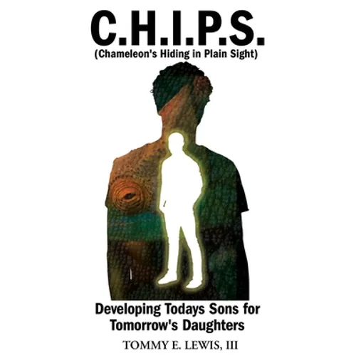 C.H.I.P.S. (Chameleon's Hiding In Plain Sight): Developing Today's Sons for Tomorrow's Daughters