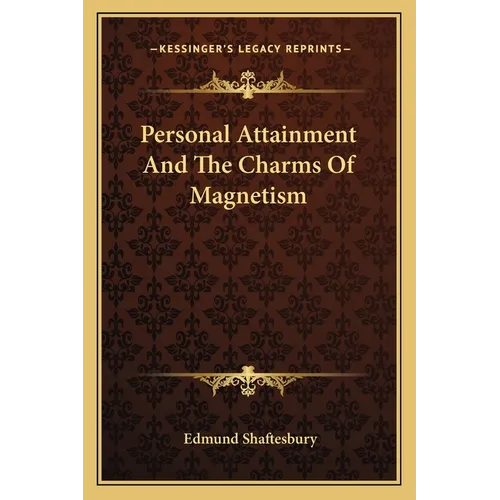 Personal Attainment And The Charms Of Magnetism