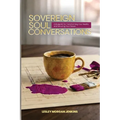 Sovereign Soul Conversations: A Blueprint for Transforming Your Reality and Securing Your Peace