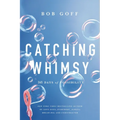 Catching Whimsy: 365 Days of Possibility (a Daily Devotional)