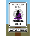 Half Asleep in the Buddha Hall