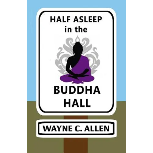 Half Asleep in the Buddha Hall