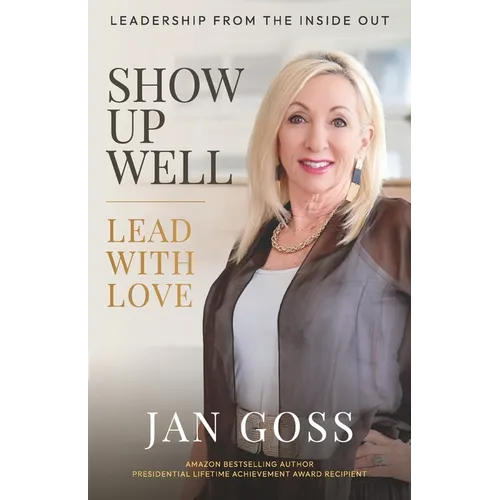 Show Up Well: Lead with Love