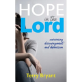 Hope In The Lord: overcoming discouragement and depression