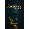 My Journey To Grace: Just Believe