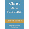 Christ and Salvation: Wesleyan-Arminian Reflections