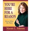 You're Here for a Reason: Discover & Live Your Purpose