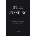 Still Standing: 36 Treatment-Day Devotions for Dialysis Warriors: 36: 36 Treatment-Day Devotions for Dialysis Warriors: 36 Treatment-Day Devotions for