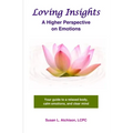 Loving Insights: A Higher Perspective on Emotions