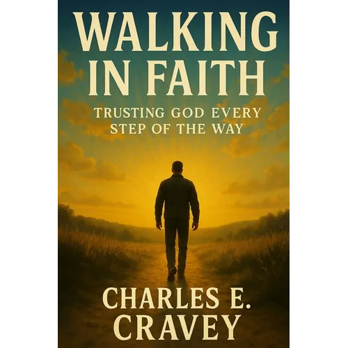 Walking in Faith: Trusting God Every Step of the Way