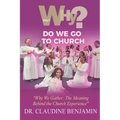 Why Do We Go To Church