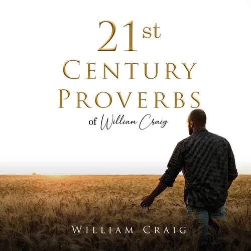 21st Century Proverbs of William Craig