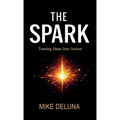 The Spark, Turning Ideas into Action