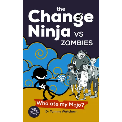 The Change Ninja Vs Zombies: Who Ate My Mojo?