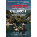 The Autopsy of the Modern Church: A Post-Mortem on the Replacement of the Pastor with the Therapist