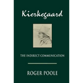 Kierkegaard: The Indirect Communication