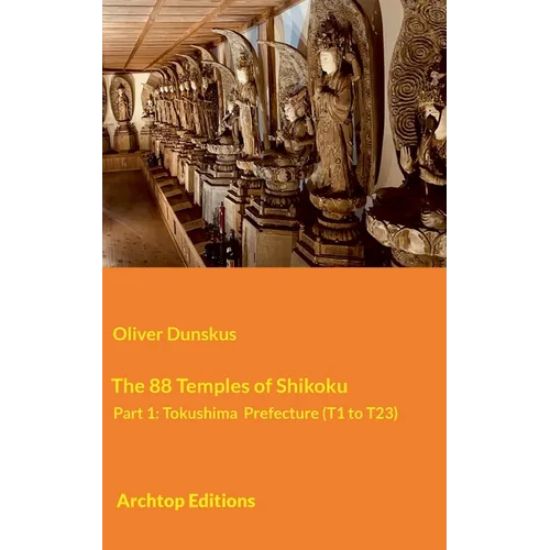 The 88 Temples of Shikoku - Part 1: Tokushima Prefecture