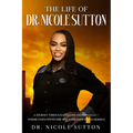 The Life of Dr. Nicole Sutton: A Journey Through Shadows and Struggles. Where Faith Found Fire and a Dreamer Found Herself.