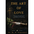 The Art of Love: Biblical Strategies for Leading, Loving, and Overcoming Evil with Good