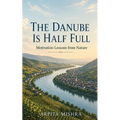 The Danube is Half Full: Motivation Lessons from Nature