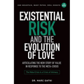 Existential Risk and the Evolution of Love: Articulating the New Story of Value in Response to the Meta-Crisis