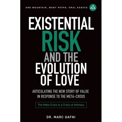 Existential Risk and the Evolution of Love: Articulating the New Story of Value in Response to the Meta-Crisis