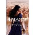 Hadassah: The Girl Behind the Crown (A Novel of Esther for the New Generation)