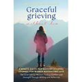 Graceful Grieving Without Him (5 Minute Daily, 365 Days Devotional Journal for Women Navigating Loss)