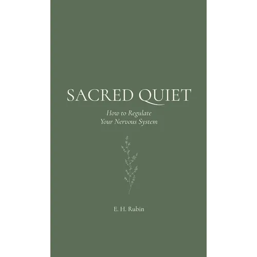 Sacred Quiet: How to Regulate Your Nervous System