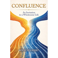 Confluence: An Invitation to a Wholesome Life