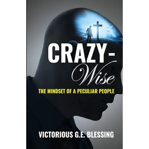 CRAZYWise: The Mindset of a Peculiar People