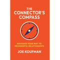 The Connector's Compass: Navigate Your Way to Meaningful Relationships